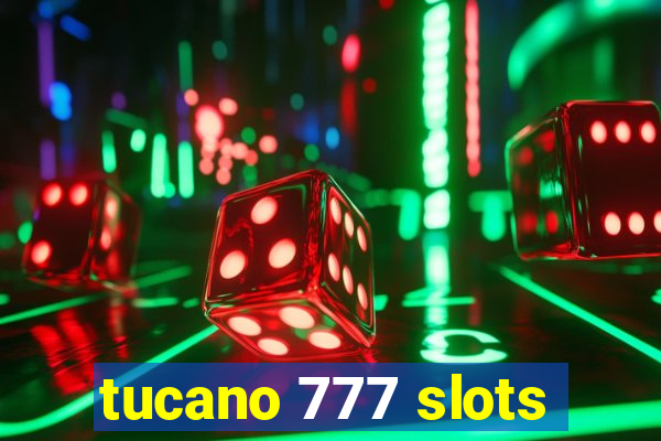 tucano 777 slots